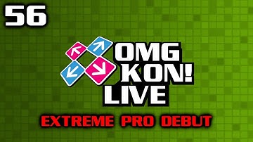 OMG KON! LIVE 56 - DDR EXTREME PRO feat. Black Flags All Day!