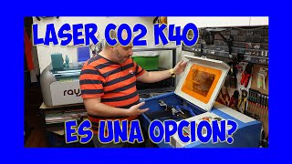 LÁSER CO2 K40 - ❓❓SIGUE SIENDO BUENA COMPRA❓❓