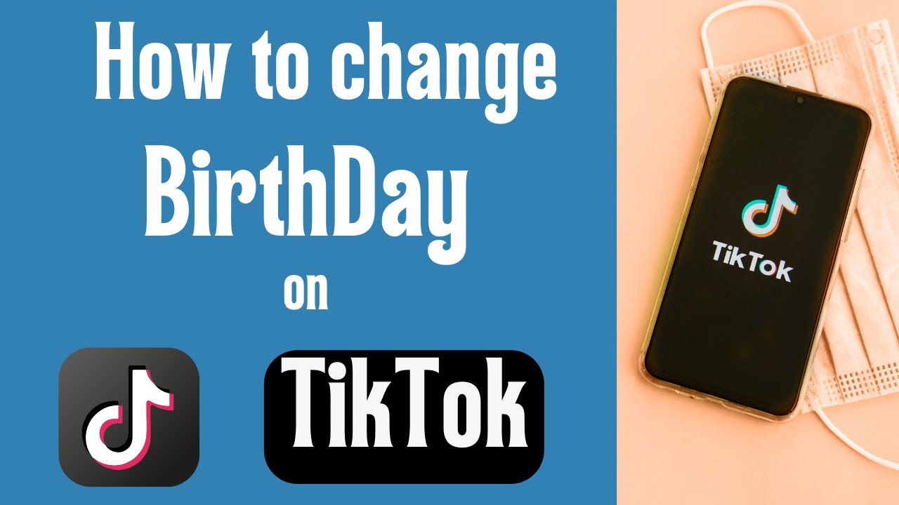 How To Change Birthday On TikTok Change Date Of Birth On TikTok