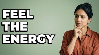 What Does Perceiving Subtle Energy Feel Like?