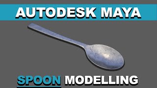 Creating a Spoon in Autodesk Maya (Easy Tutorial)