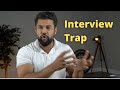 Biggest Interview Trap | Watch out
