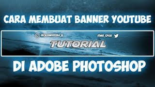 CARA MUDAH MEMBUAT BANNER YOUTUBE (Adobe Photoshop)
