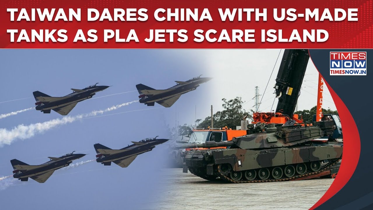 Taiwan Dares China With 38 US M1A2T Tanks As PLA Fighter Jets Spook Island, Fresh Tension Brews