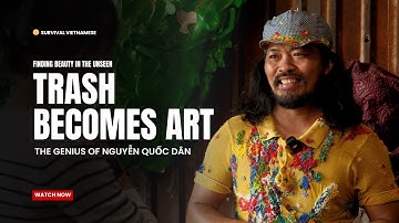 Trash-Become Art | The Genius of Nguyễn Quốc Dân