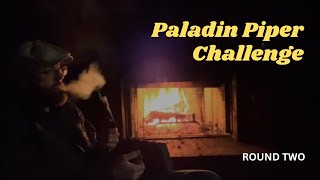 Paladin Piper Challenge Returns!  ROUND TWO