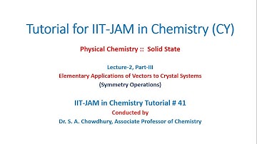 IIT-JAM Chemistry Tutorial#41: Solid State: L-2, P-3: Internal and External Symmetry Elements