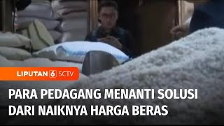 Live Report: Sudah Dua Pekan Harga Beras Tak Kunjung Turun, Pedagang Menanti Solusi | Liputan 6