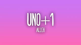 Alleh - uno+1 (Letra/Lyrics)
