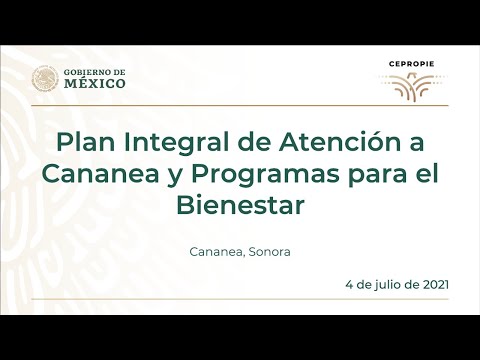 Plan Integral de Atención a Cananea y Programas para el Bienestar. Cananea, Sonora