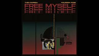 Theo Parrish &amp; Maurissa Rose – Free Myself