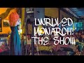 UNRULED MONARCH: THE SHOW