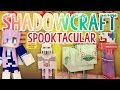Spooktacular! | Shadowcraft 2.0 | Ep. 27
