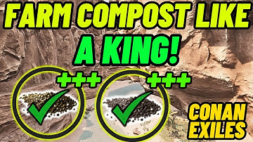 Best way to Farm compost and Potent Compost super fast in Conan Exiles
