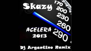Skazy   Acelera Puta Que Pariu 2013 Dj Argentino Remix Resimi