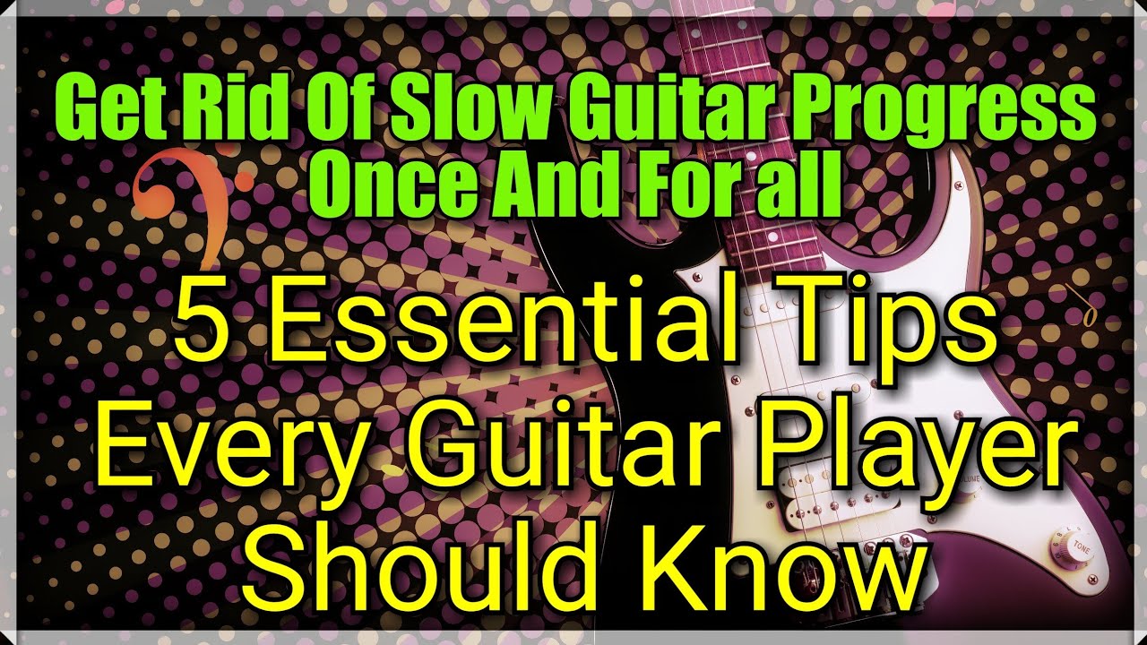 5 Essential Tips EVERY Guitar Player Should Know. These WILL speed up ...