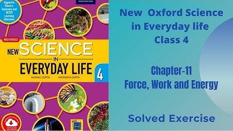 Class 4 | Chapter 11 | Force, Work and Energy | New Oxford Science in Everyday life