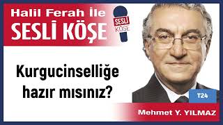 Mehmet Yılmaz Kurgucinselliğe Hazır Mısınız? 231125 Halil Ferah Ile Sesli Köşe