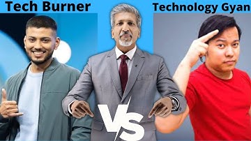 Tech Burner VS Technology Gyan I Youtuber