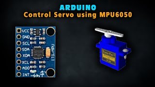 Arduino control Servo with MPU6050