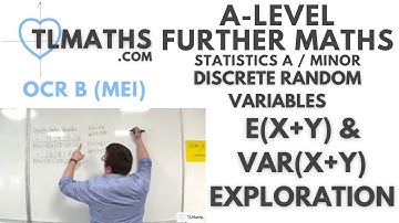 OCR MEI Statistics Minor F: Discrete Random Variables: 14 E(X+Y) & Var(X+Y) Exploration