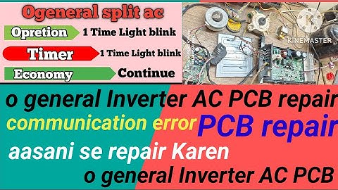 O general Inverter AC PCB repair | communication error | Light blink problem| Ogeneral ac Error code