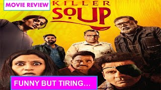 Killer Soup Movie Review by Pratikshyamizra | Konkona Sensharma by PRATIKSHYAMIZRA REVIEW 6,534 views 8 days ago 8 minutes, 54 seconds