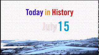 JULY 15 - Today in History