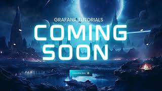 Grafana tutorial for beginners playlist coming soon, Subscribe for instant updates