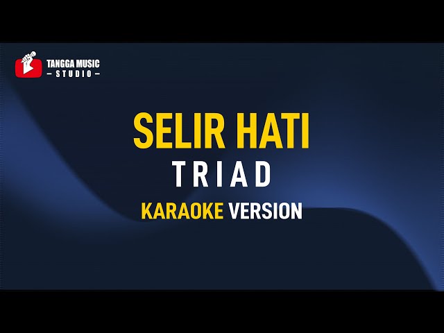 TRIAD - Selir Hati (Karaoke) Remastered class=