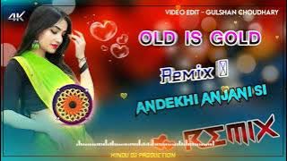 ANDEKHI ANJANI SI DJ REMIX || OLD IS GOLD || HARD BASS || USE HEADPHONE || H.D.P DJ REMIX