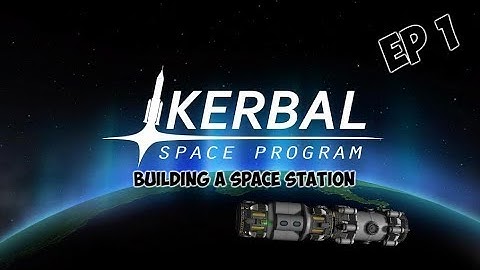 Kerbal Space Program - Space Station TIMELAPSE Build - Episode 1! - Core + Secondary Crew