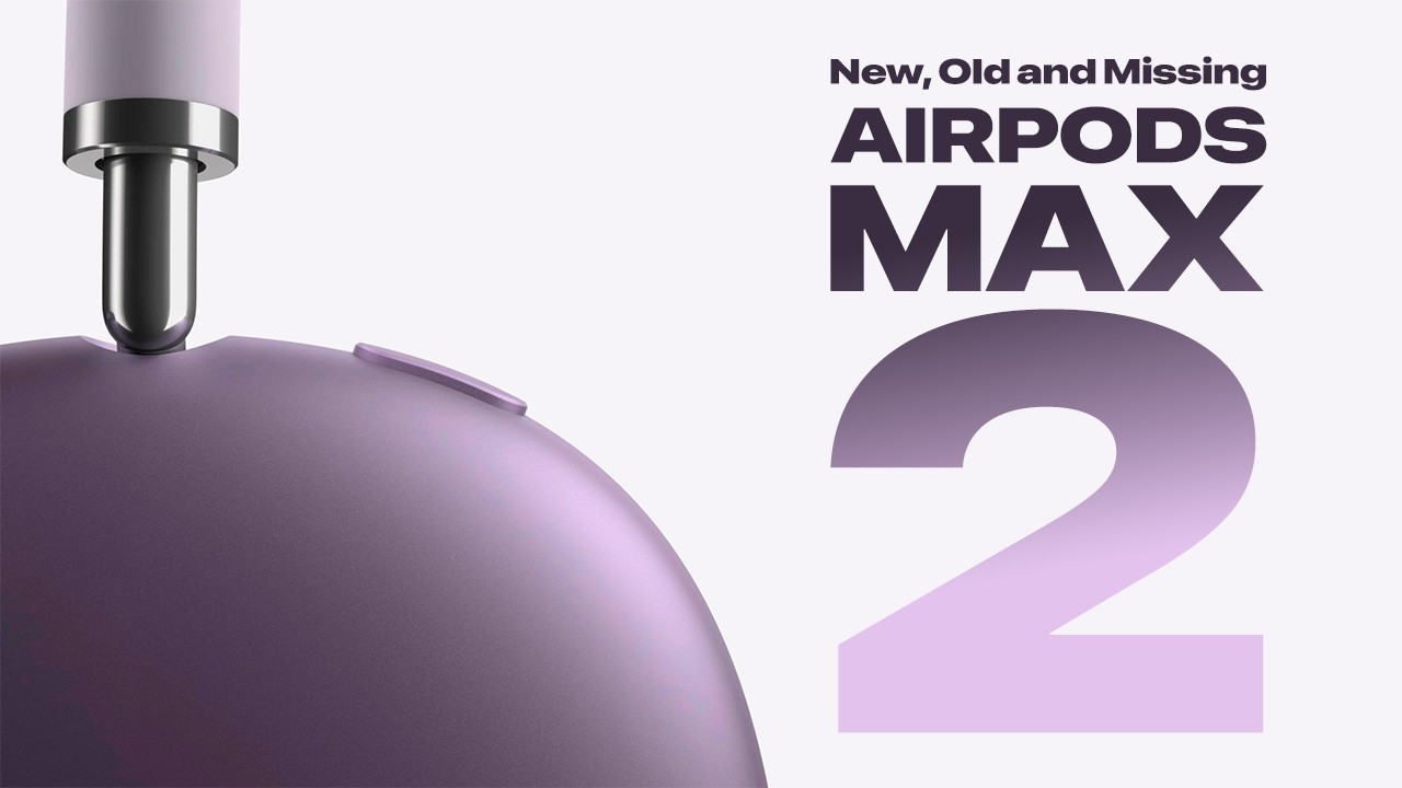 Apple AirPods Max 2: What's New, What's Old and What's Still