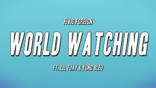 Fivio Foreign - World Watching ft. Lil Tjay &amp; Yung Bleu (Lyrics)