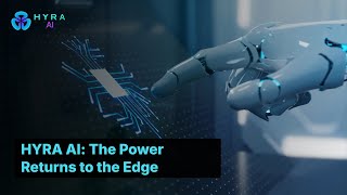 HYRA AI: The Power Returns to the Edge. ⚡️ decentralised AI & Edge Computing