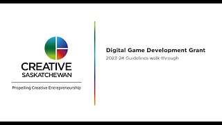 Creative Saskatchewan's Digital Game Development Grant Guidelines Overview