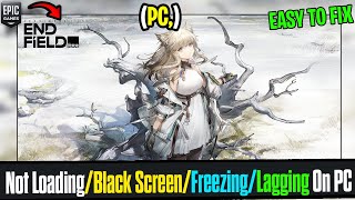 Fix Arknights: Endfield Loading Screen Freeze & Black Screen on PC 🎮🔥