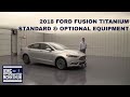 2018 FORD FUSION TITANIUM STANDARD AND OPTIONAL EQUIPMENT