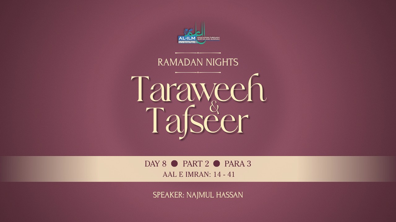 Ramadan Nights: Taraweeh & Tafseer - Day 8 - Part 2 - Para 3