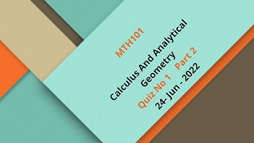 MTH101 Calculus And Analytical Geometry Quiz 1 Part 2