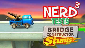 Nerd³ Tests... Bridge Constructor Stunts