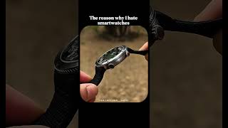 Why I hate smartwatches | #shorts #moneymotivation