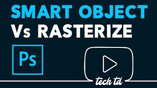 Know More about Smart Object and Ruster Layer
