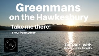 Greenmans on the Hawkesbury River  Why we come here!