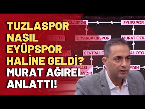 Tuzlaspor'dan Eyüpspor'a uzanan ağın ardında kimler var? Murat Ağırel açıklık getirdi!