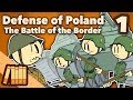 Defense of Poland - The Battle of the Border - Extra History - #1