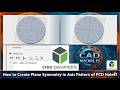 Creo Parametric | How to Create Plane Symmetry in Axis Pattern of PCD Holes?