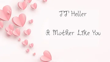 JJ Heller/A Mother Like You/Lyrics