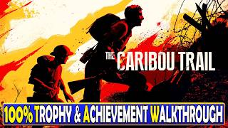 The Caribou Trail 100% Trophy & Achievement Guide
