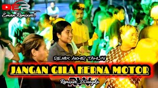 LAGU PARTY TERBARU_🌴JANGAN GILA KERNA MOTOR🌴_NEW REMIX 2023_2024_BY EMAN REMIXER